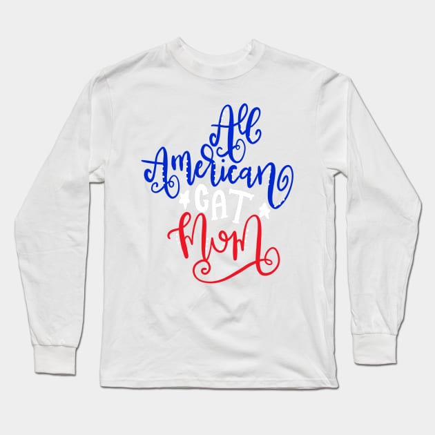 All American Cat Mom Funny T-shirt Long Sleeve T-Shirt by PhantomDesign